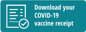 Download your COVID-19 Vaccine Receipt
