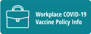 Workplace COVID-19 Vaccine Policy Info