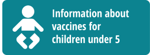 Information about vaccines for children under 5